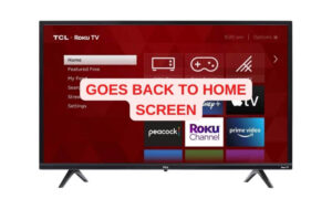 TCL TV Keeps Going Back To Home Screen (Fix For Roku or Google TV Models)