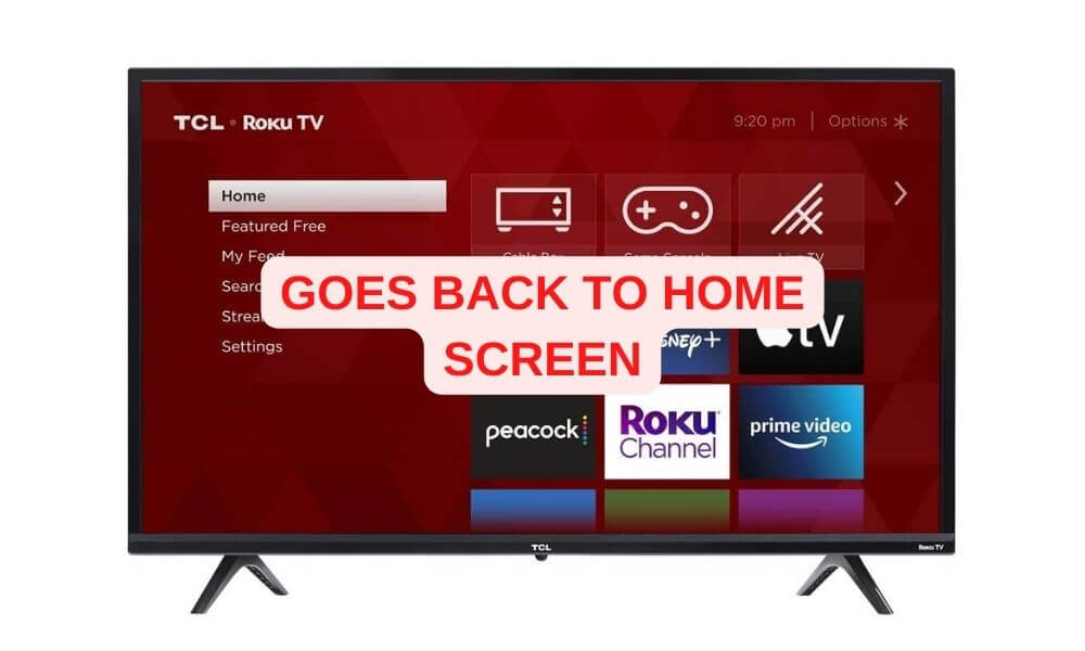 TCL TV Keeps Going Back To Home Screen Fix For Roku Or Google TV Models 